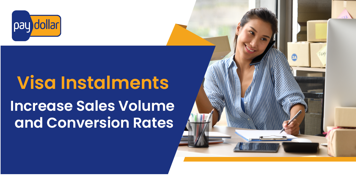 Visa Instalments - Help merchants increase sales volume and conversion rates 